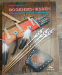 Bogenschiessen<br />Ausrüstung und Zubehör selbst gemacht (39,80 €)
